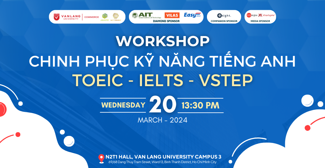 WORKSHOP 1: MASTERING ENGLISH SKILLS FOR TOEIC, IELTS, & VSTEP